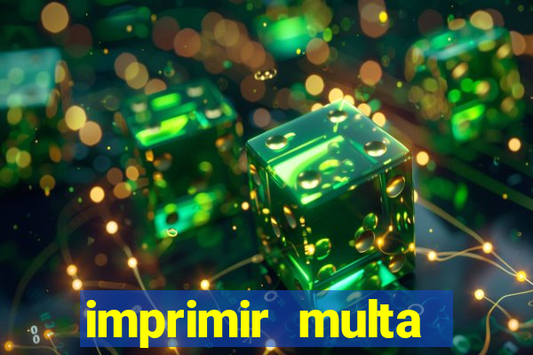 imprimir multa detran mg